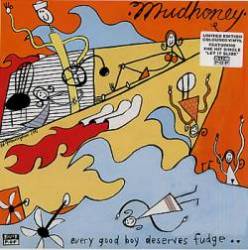 Mudhoney : Every Good Boy Deserves Fudge